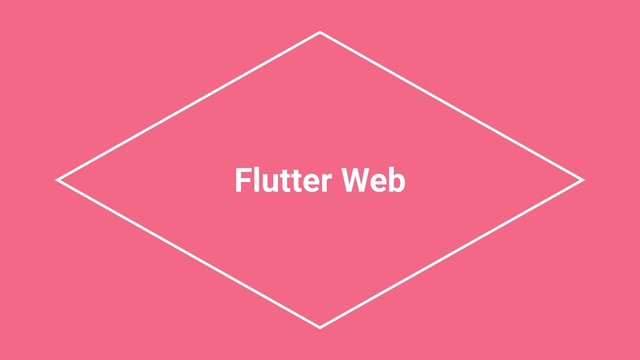 Flutter Web
