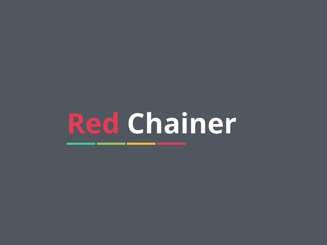 5
Red Chainer
