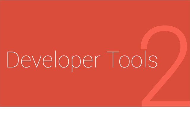 Developer Tools
2

