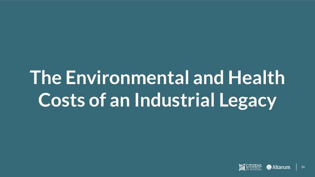 26
The Environmental and Health
Costs of an Industrial Legacy
