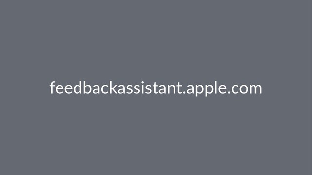 feedbackassistant.apple.com
