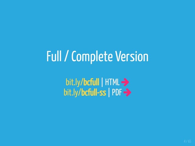 Full / Complete Version
bit.ly/bcfull | HTML 
bit.ly/bcfull-ss | PDF 
4 / 65
