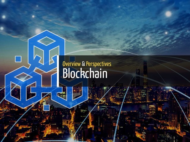Overview & Perspectives
Blockchain
35 / 65
