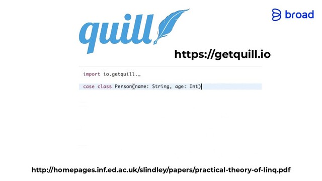 https://getquill.io
http://homepages.inf.ed.ac.uk/slindley/papers/practical-theory-of-linq.pdf
