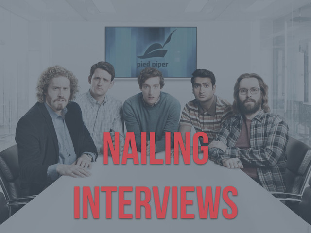 Nailing
Interviews
