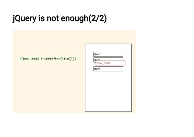 jQuery is not enough(2/2)
