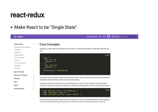 react-redux
Make React to be "Single State"
