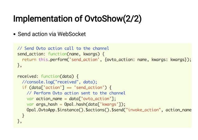 Implementation of OvtoShow(2/2)
Send action via WebSocket
