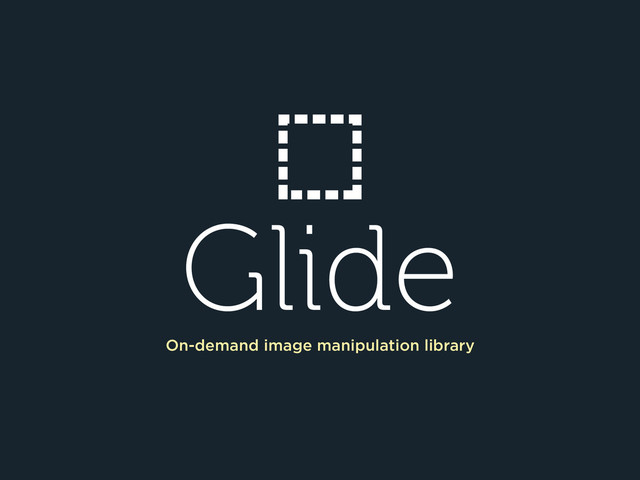 Glide
On-demand image manipulation library
