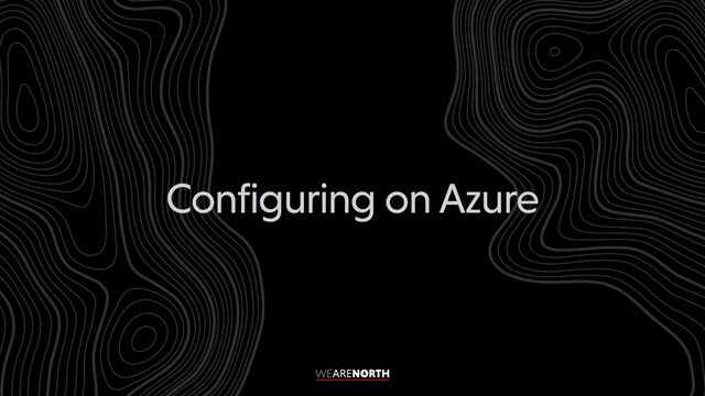 Configuring on Azure
