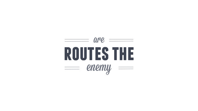 enemy
are
routes the
