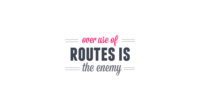 the enemy
over use of
routes is
