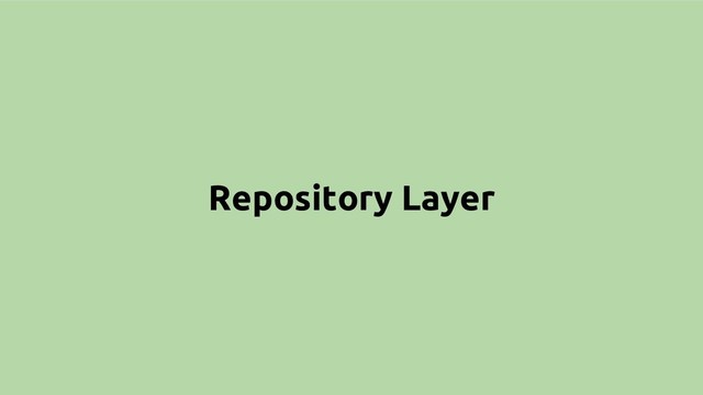 Repository Layer
