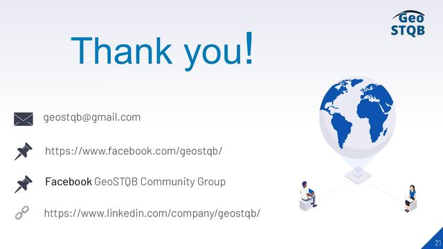 21
Thank you!
geostqb@gmail.com
https://www.linkedin.com/company/geostqb/
🔗
Facebook GeoSTQB Community Group
https://www.facebook.com/geostqb/

