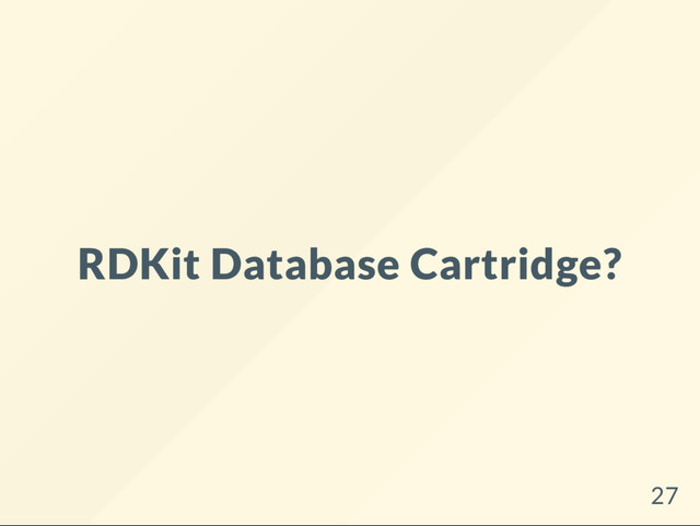 RDKit Database Cartridge?
27
