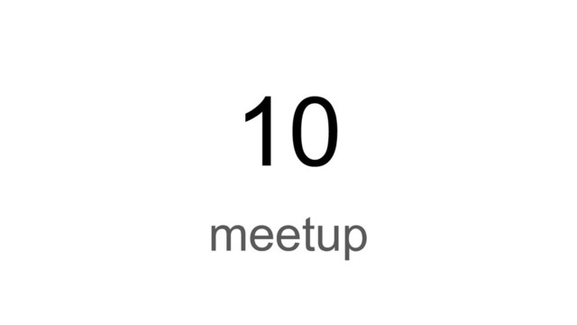 10
meetup
