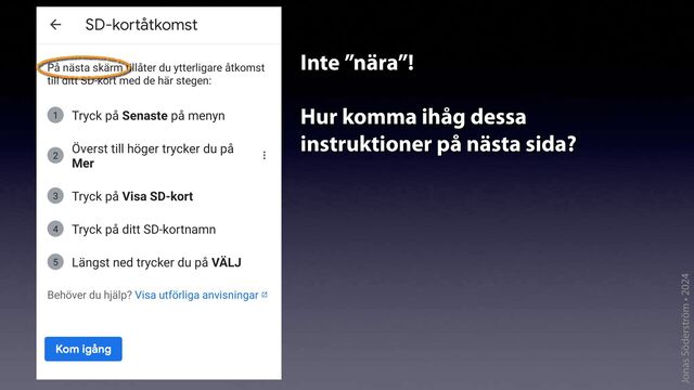 Jonas Söderström • 2024
Inte ”nära”!
Hur komma ihåg dessa
instruktioner på nästa sida?
