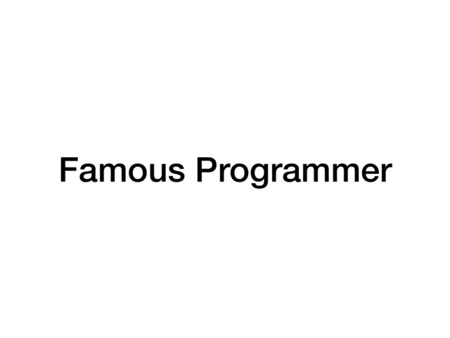 Famous Programmer
