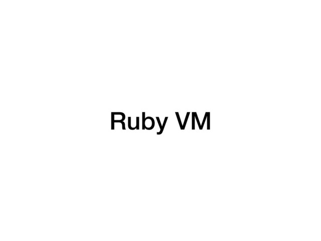 Ruby VM
