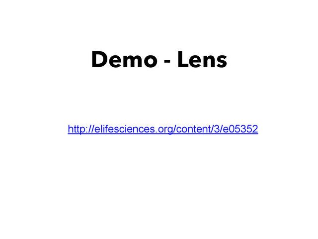 Demo - Lens
http://elifesciences.org/content/3/e05352
