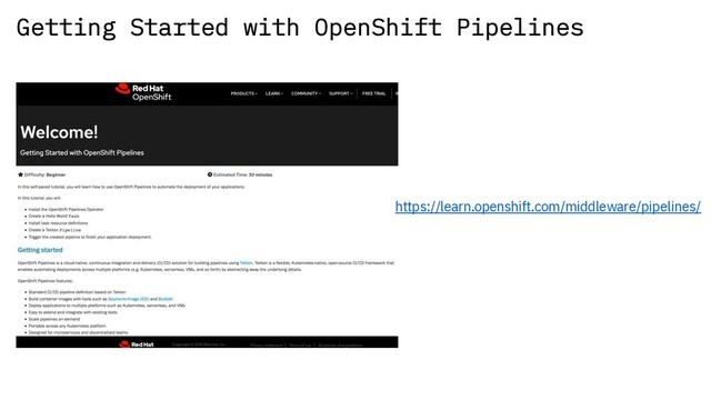 Getting Started with OpenShift Pipelines
https://learn.openshift.com/middleware/pipelines/
