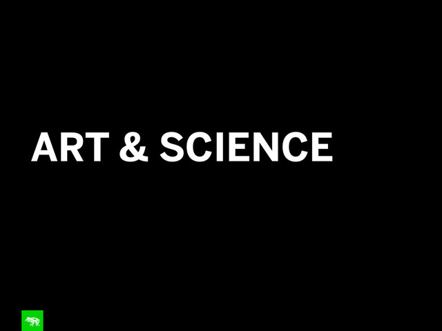 ART & SCIENCE

