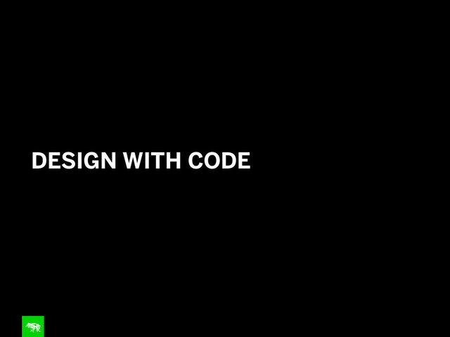 DESIGN WITH CODE
