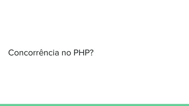 Concorrência no PHP?
