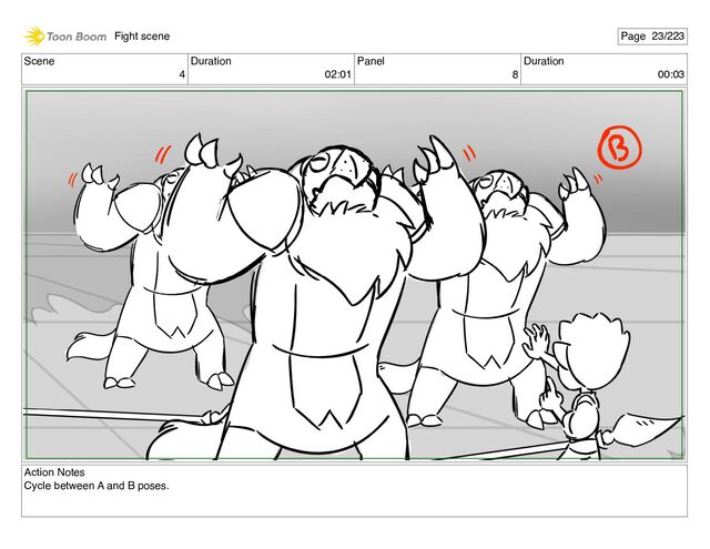 Scene
4
Duration
02:01
Panel
8
Duration
00:03
Action Notes
Cycle between A and B poses.
Fight scene Page 23/223
