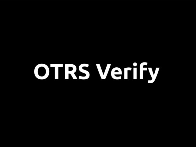 OTRS Verify
