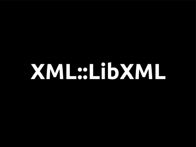 XML::LibXML
