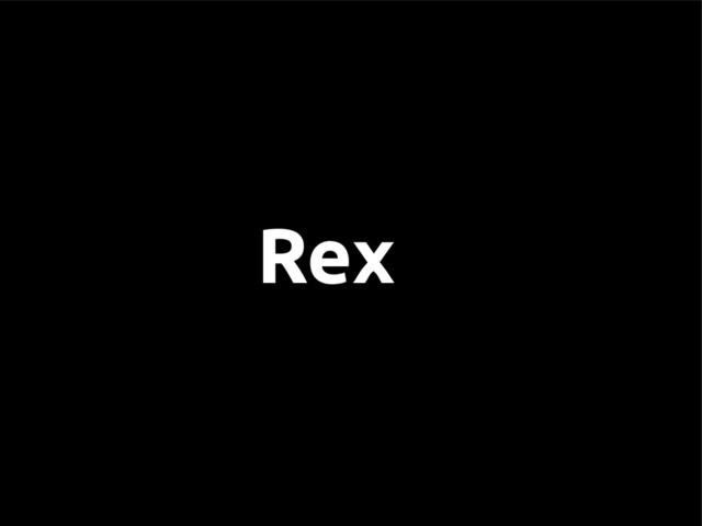 Rex
