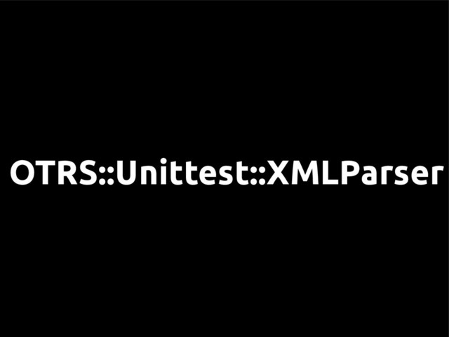 OTRS::Unittest::XMLParser
