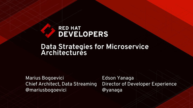Data Strategies for Microservice
Architectures
Edson Yanaga
Director of Developer Experience
@yanaga
Marius Bogoevici
Chief Architect, Data Streaming
@mariusbogoevici
