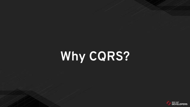 Why CQRS?
