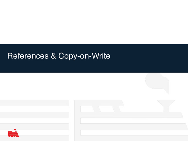 References & Copy-on-Write
