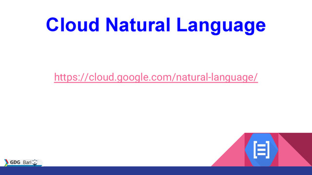 Cloud Natural Language
https://cloud.google.com/natural-language/
