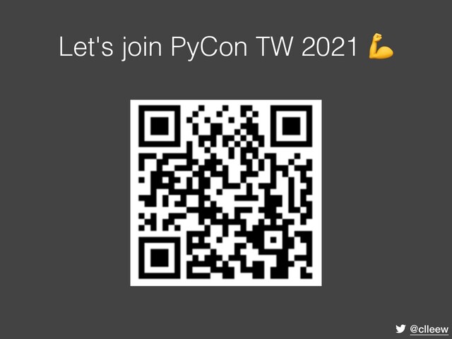 @clleew
Let's join PyCon TW 2021 
