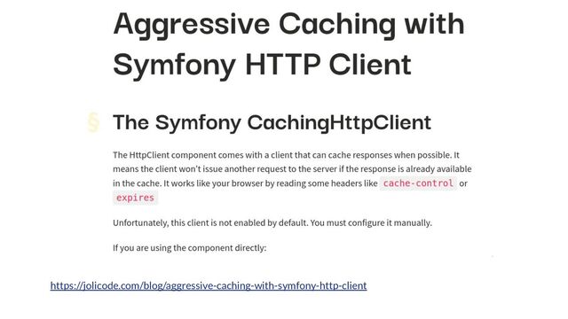 https://jolicode.com/blog/aggressive-caching-with-symfony-http-client
