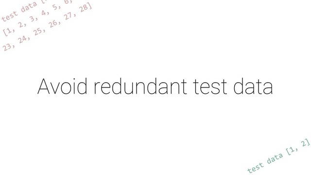 Avoid redundant test data
