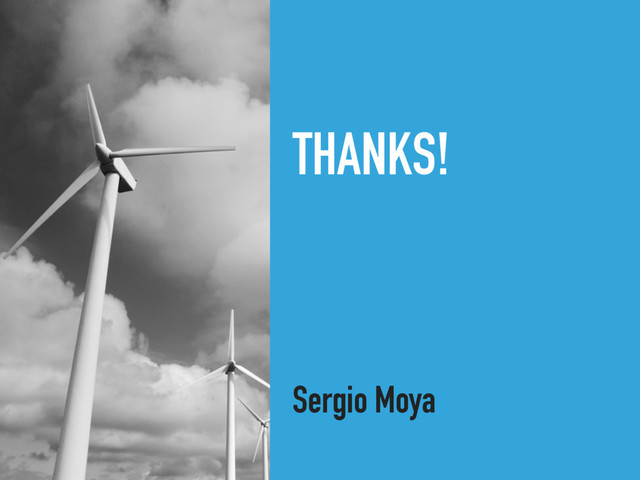 Sergio Moya
THANKS!
