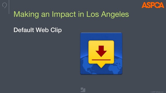 © JAMF Software, LLC
Making an Impact in Los Angeles
Default Web Clip
