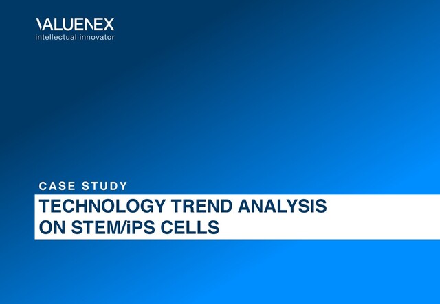 TECHNOLOGY TREND ANALYSIS
ON STEM/iPS CELLS
C A S E S T U D Y
