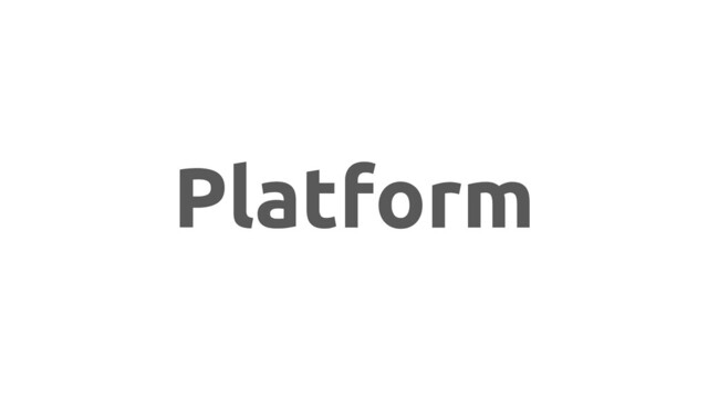 Platform
