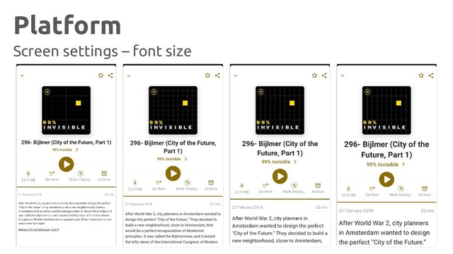 Platform
Screen settings – font size
