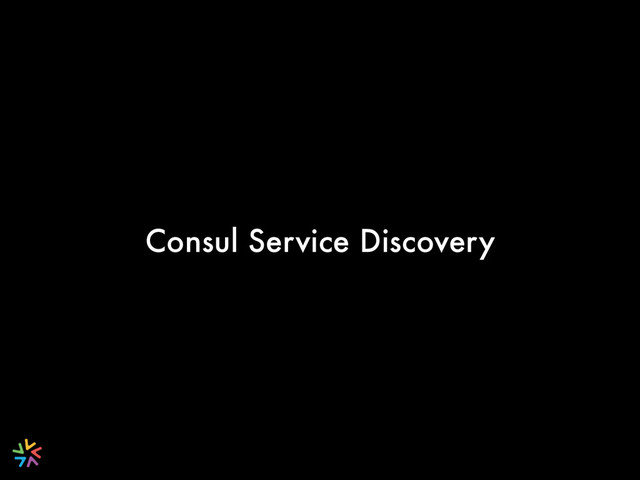 Consul Service Discovery
