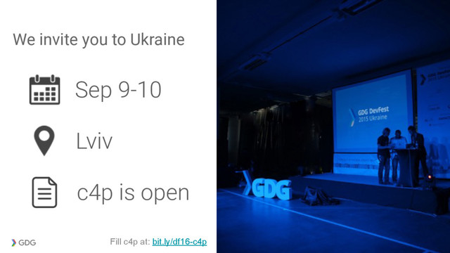 Lviv
We invite you to Ukraine
Sep 9-10
с4p is open
Fill c4p at: bit.ly/df16-c4p
