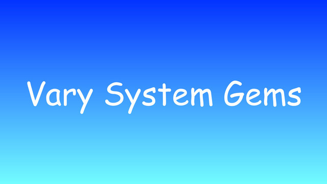 Vary System Gems
