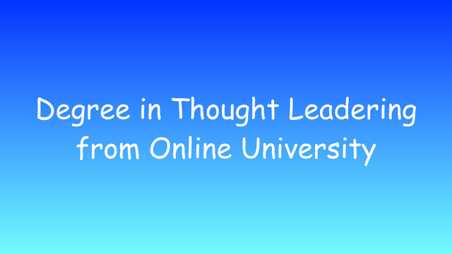 Degree in Thought Leadering
from Online University
