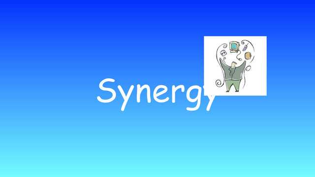 Synergy
